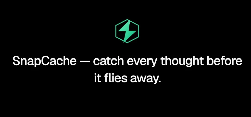 SnapCache — catch every thought before it flies away